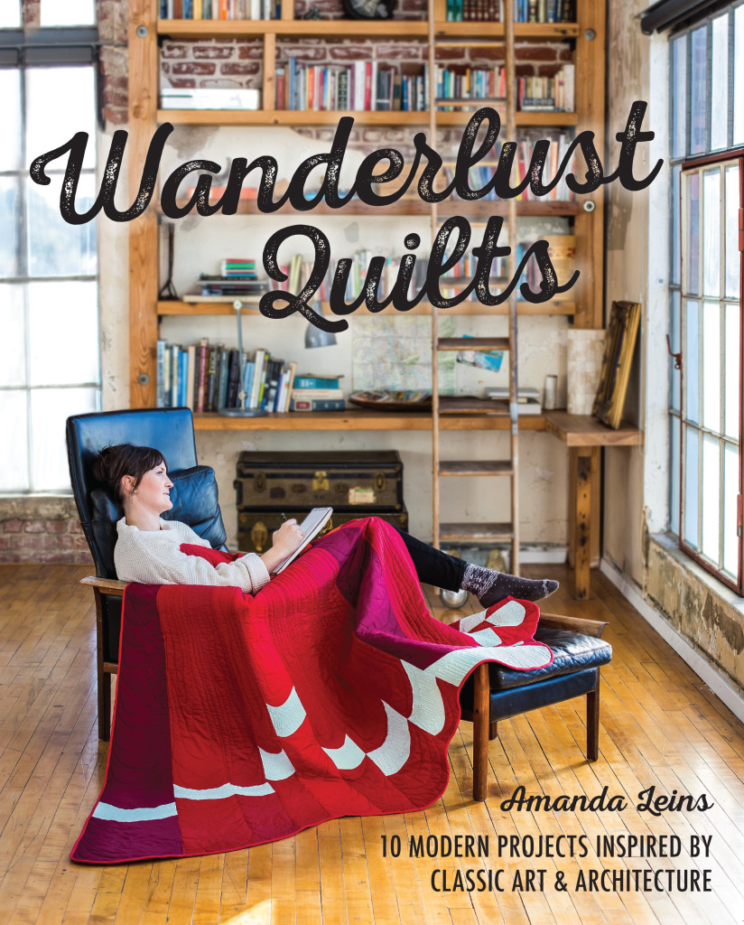 Wanderlust Quilts by Amanda Leins (Courtesy of Stash Books. Photo by Nissa Brehmer.)